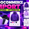 WooCommerce Product Import, Variations and Attributes