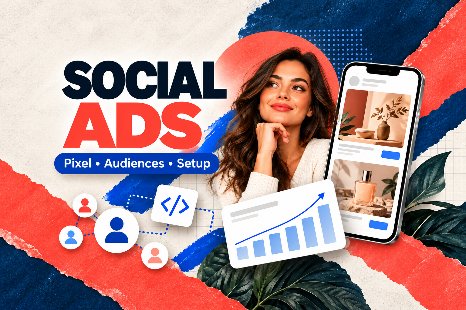 Facebook and Instagram Ads Campaign Setup with Pixel and Audiences